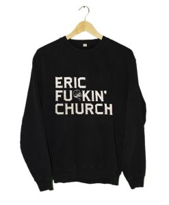 Fu Kin Tour Eric Church Sweatshirt (GPMU)