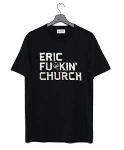 Fu Kin Tour Eric Church T Shirt (GPMU)