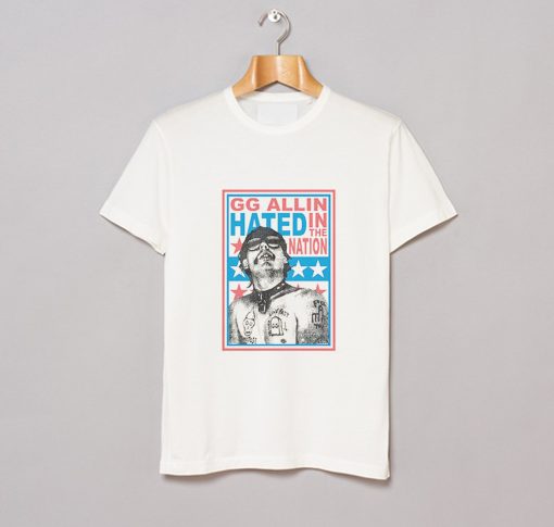 Hated in the Nation Gg Allin T Shirt (GPMU)