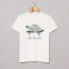 Turtle Slow Your Roll T Shirt (GPMU)