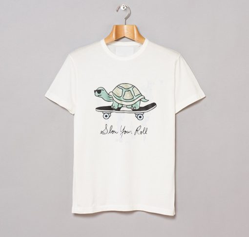 Turtle Slow Your Roll T Shirt (GPMU)