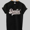 Darlin’ T Shirt (GPMU)