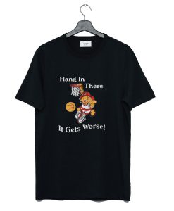 Garfield Hang In There It Gets Worse T Shirt (GPMU)