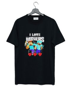 I Love Miners T Shirt (GPMU)