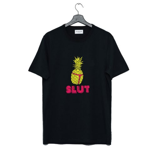 Pineapple Slut T Shirt (GPMU)