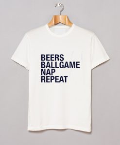 Beers Ballgame Nap Repeat T Shirt (GPMU)