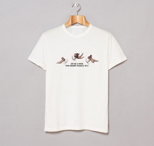 Cry Me a River Angels T-Shirt (GPMU)