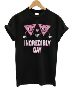 Incredibly Gay T Shirt (GPMU)