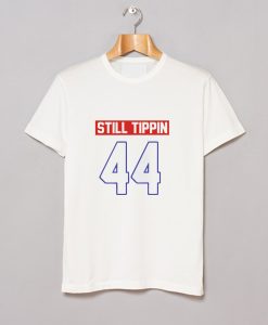 Official Still tippin 44 T Shirt (GPMU)