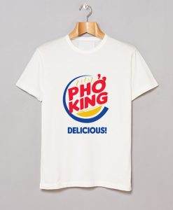 Pho King Delicious T Shirt (GPMU)