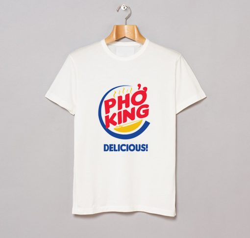 Pho King Delicious T Shirt (GPMU)