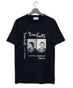 The Crucifucks I am The Extablishmeat 1982 T Shirt (GPMU)