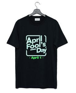 April Fools Day T-Shirt (GPMU)