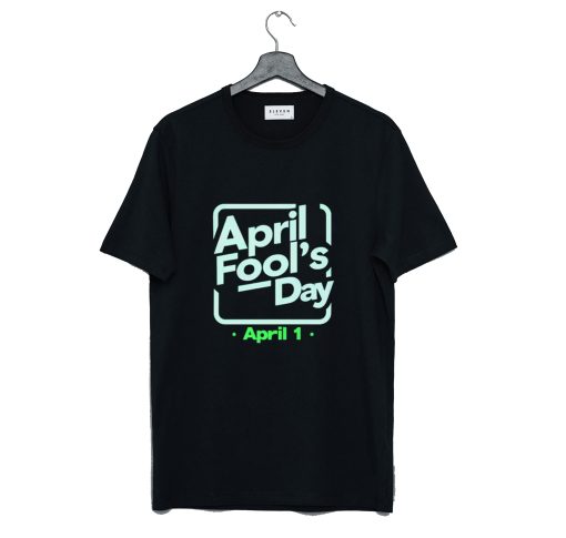 April Fools Day T-Shirt (GPMU)