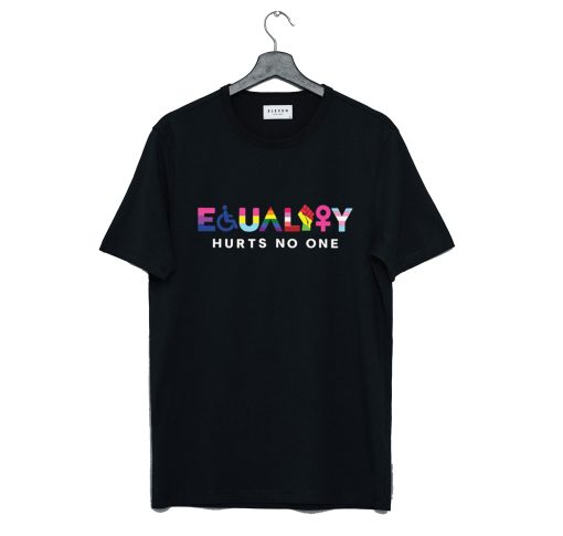 Equality Hurts No One T Shirt (GPMU)