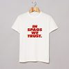 In Spags We Trust T-Shirt (GPMU)
