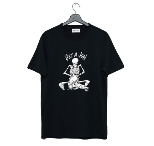 Victim Naked Skeleton Get A Job T Shirt (GPMU)