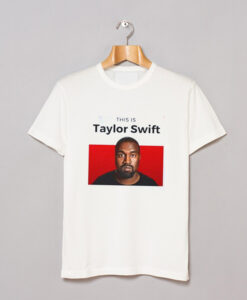 This is Taylor Swift Funny Kanye T Shirt (GPMU)