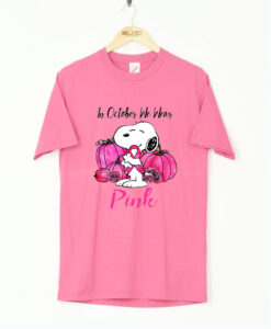 In October We Wear Pink Breast Cancer Snoopy T Shirt (GPMU)