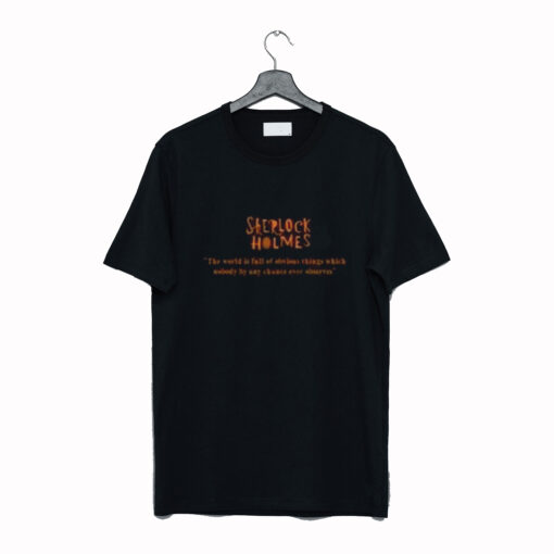 Sherlock Holmes Quote T-Shirt (GPMU)