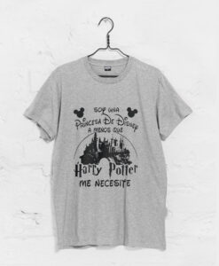 Soy Una Princesa Harry Potter Me Necesite T Shirt