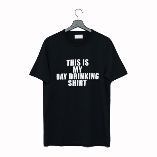 This Is My Day Drinking T-Shirt (GPMU)