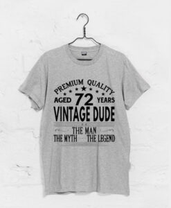 VINTAGE DUDE AGED 72 YEARS T SHIRT