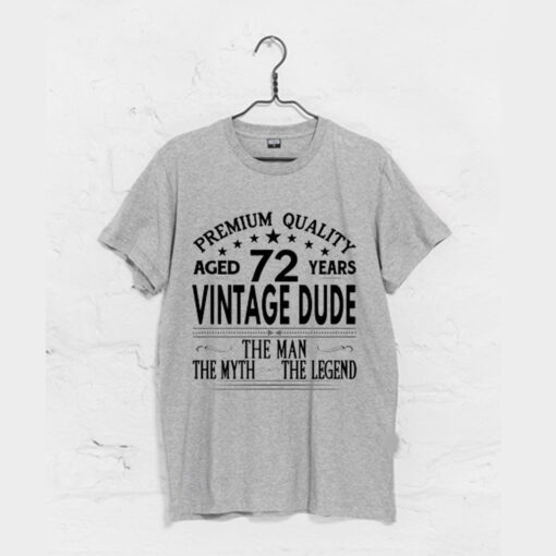 VINTAGE DUDE AGED 72 YEARS T SHIRT