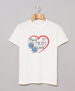 Best Mom Ever T-Shirt