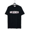 Influencer T Shirt (GPMU)