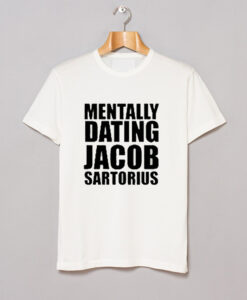 Mentally Dating Jacob Sartorius T Shirt (GPMU)