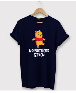 Winnie the Pooh No Bothers Given T Shirt (GPMU)