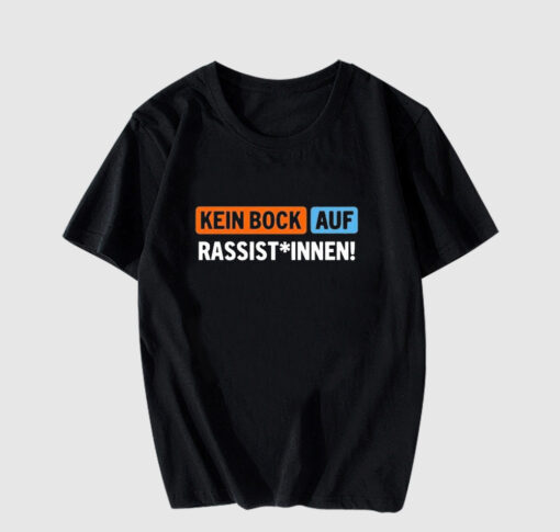 Außer Dieses Kein Bock Auf Rassist Innen T Shirt