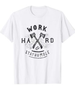 Work Hard Stay Humble T-shirt