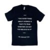 the good thing about science t-shirt